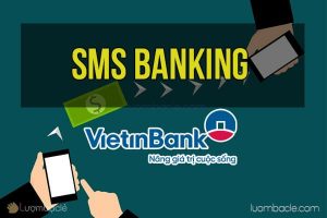 Tìm hiểu dịch vụ SMS Banking của VietinBank